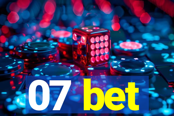 07 bet